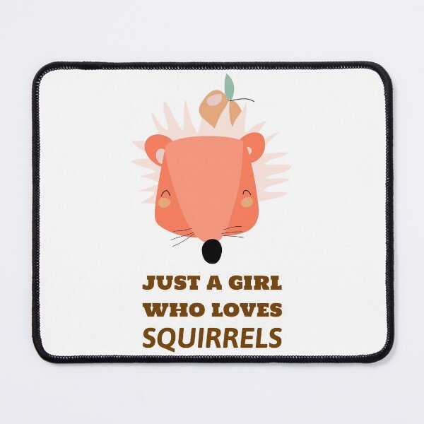 Item preview, Just a girl who loves squirrels designed and sold by Mechanical-Artt.