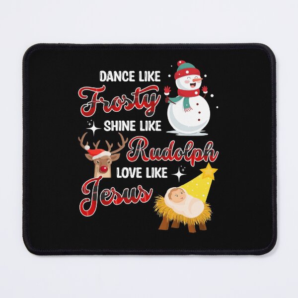 Item preview, Dance Like Frosty Shine Like Rudolph Love Like Jesus Xmas designed and sold by Dressed For Duty.