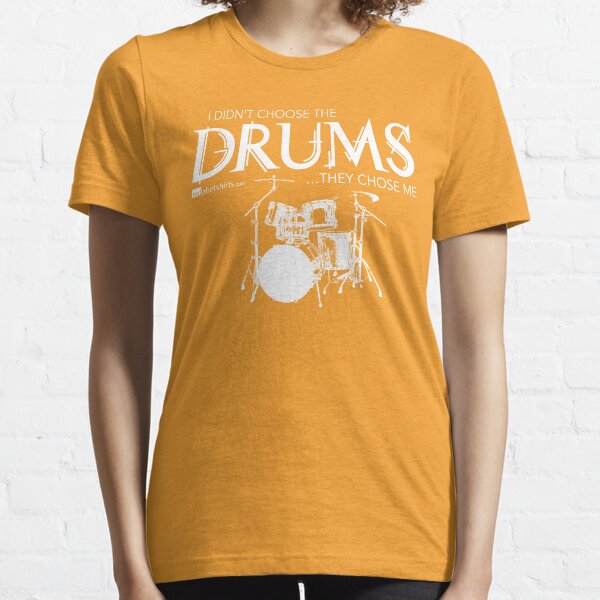 I Didn’t Choose The Drum Set (White Lettering) Essential T-Shirt
