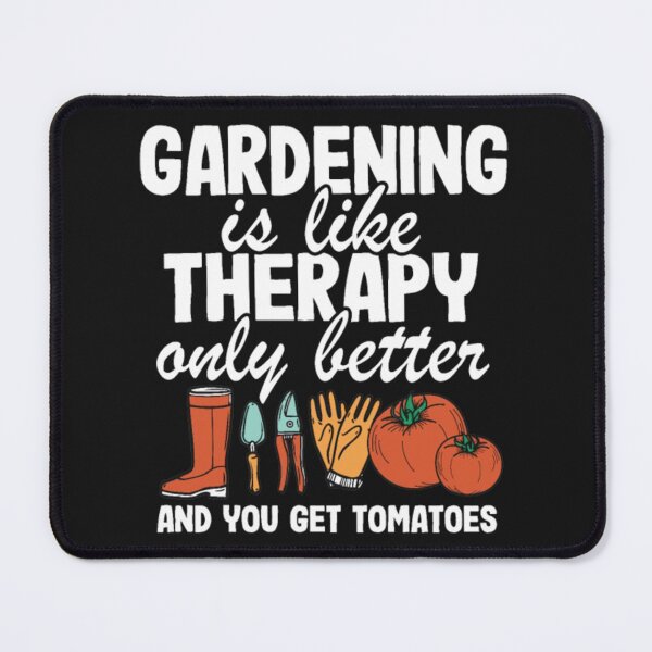Item preview, Gardening Is Like Therapy tomatoes designed and sold by StarcyWol.
