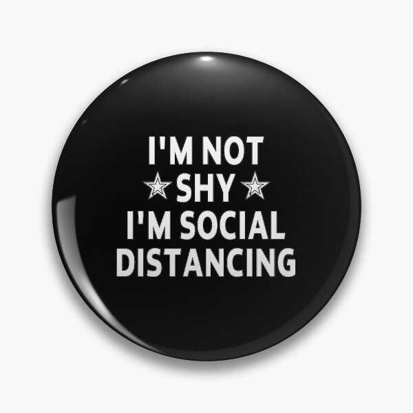 Item preview, funny sarcastic offended saying I'M NOT SHY, I'M SOCIAL DISTANCING movies quote gift  Birthday Meme Girlfriend boyfriend designed and sold by joygift369.