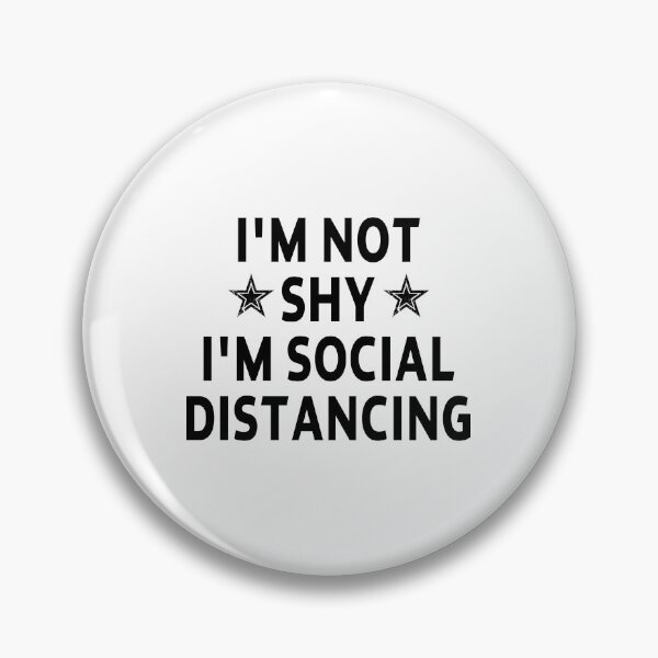 Item preview, funny sarcastic offended saying I'M NOT SHY, I'M SOCIAL DISTANCING movies quote gift  Birthday Meme Girlfriend boyfriend designed and sold by joygift369.