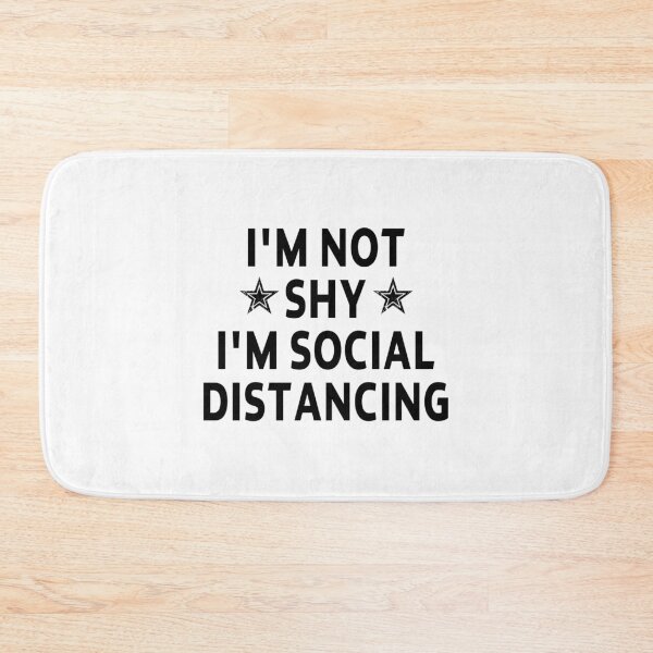 Item preview, funny sarcastic offended saying I'M NOT SHY, I'M SOCIAL DISTANCING movies quote gift  Birthday Meme Girlfriend boyfriend designed and sold by joygift369.