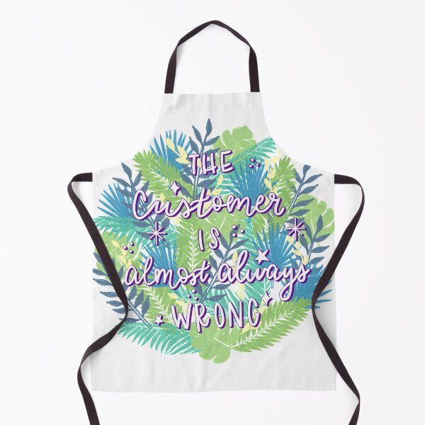 Item preview, The customer is almost always wrong Service Industry designed and sold by artworkbyevie1.