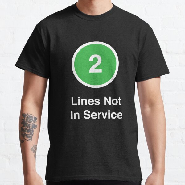 Lines Not In Service Classic T-Shirt