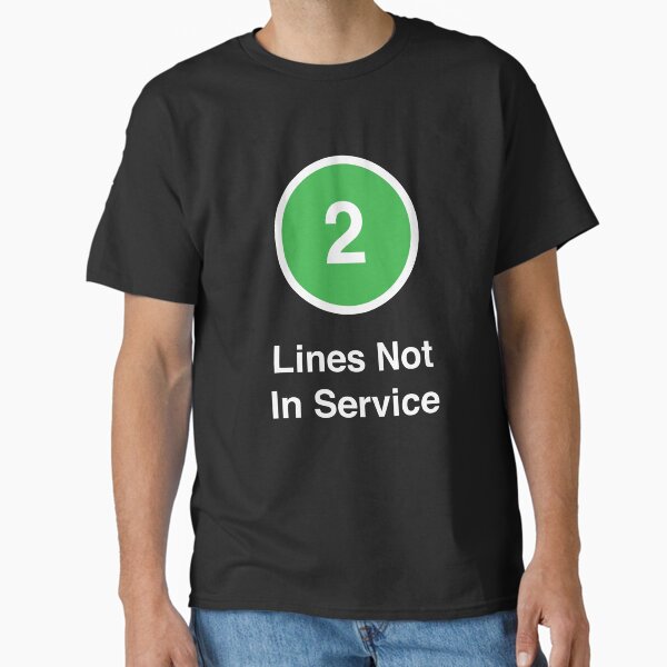 Lines Not In Service Classic T-Shirt