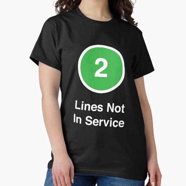 Lines Not In Service Classic T-Shirt