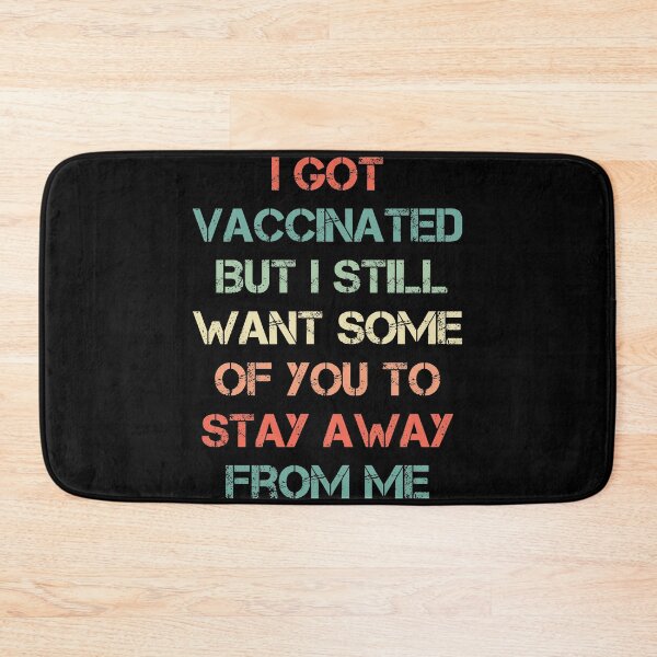 Item preview, I Got Vaccinated But I Still Want Some Of You To Stay Away From Me designed and sold by spirit-of-art.