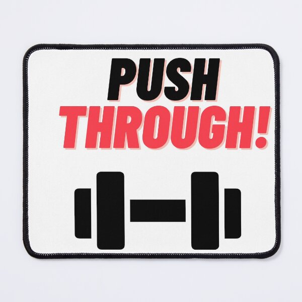 Item preview, Push Through! designed and sold by chill-a-lot.