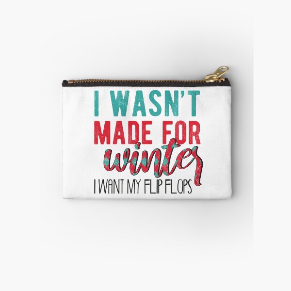 Item preview, I wasn't made for winter I want My Flip Flops  designed and sold by Dealzo.