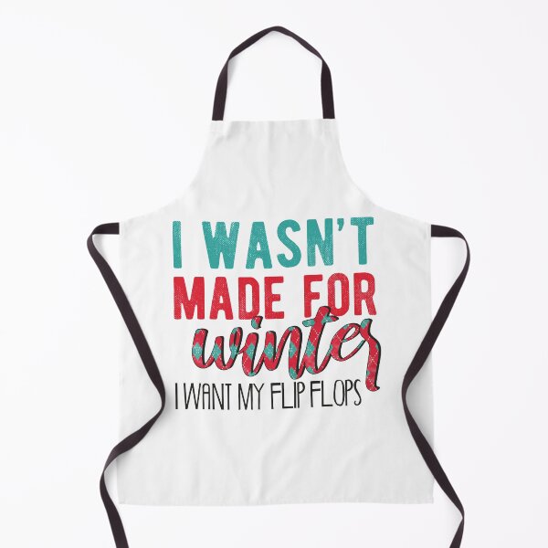 Item preview, I wasn't made for winter I want My Flip Flops designed and sold by Dealzo.