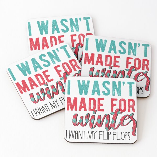 Item preview, I wasn't made for winter I want My Flip Flops  designed and sold by Dealzo.