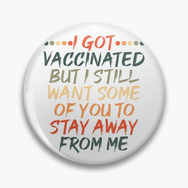 Item preview, I Got Vaccinated But I Still Want Some Of You To Stay Away From Me designed and sold by spirit-of-art.