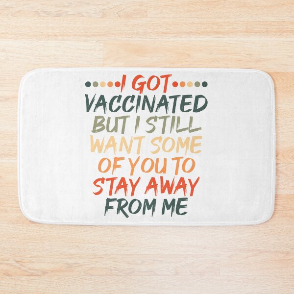 Item preview, I Got Vaccinated But I Still Want Some Of You To Stay Away From Me designed and sold by spirit-of-art.
