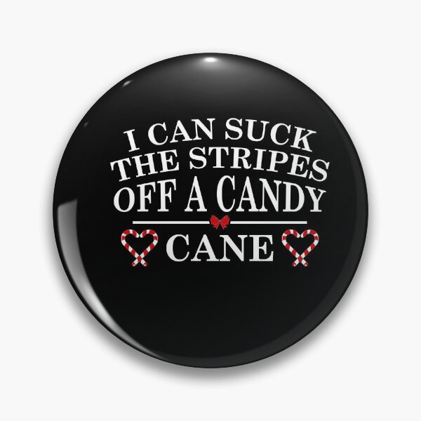 Item preview, I Can Suck the Stripes off a Candy Cane designed and sold by Ryan89-Design.