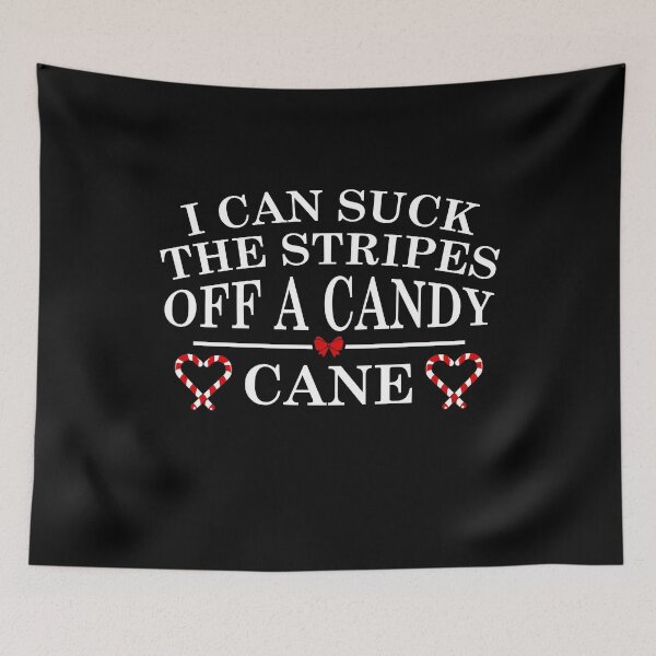 Item preview, I Can Suck the Stripes off a Candy Cane designed and sold by Ryan89-Design.