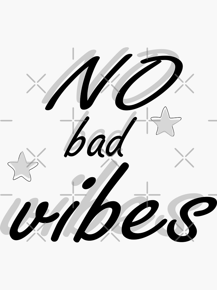 No Bad Vibes Sticker Sticker For Sale By Mewnew Redbubble 4847