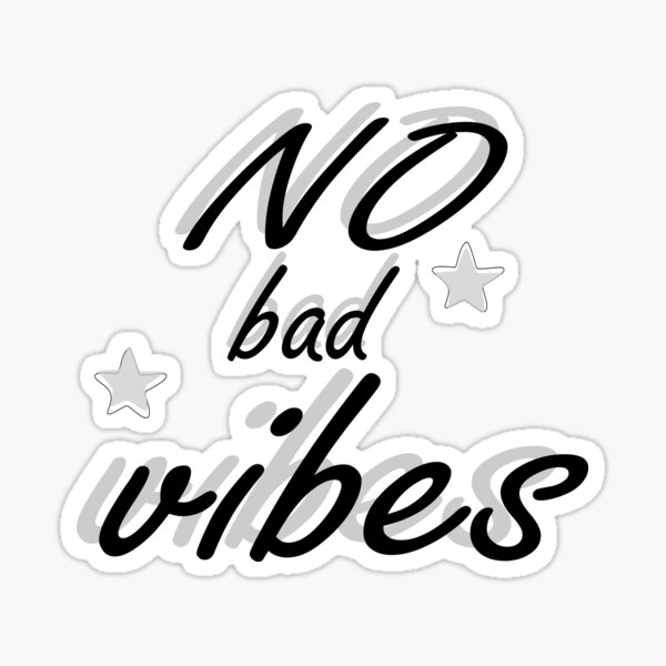 No Bad Vibes Sticker Sticker For Sale By Mewnew Redbubble 7992