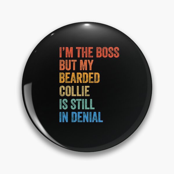 Item preview, I'm The Boss Bearded Collie Still In Denial  designed and sold by Guarddogdrive.