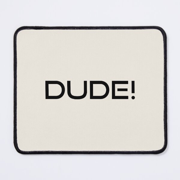 Item preview, DUDE designed and sold by carterwood.