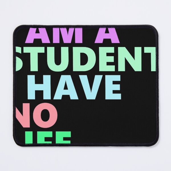 Item preview, I'm a student I have no life designed and sold by MooddyyShop.