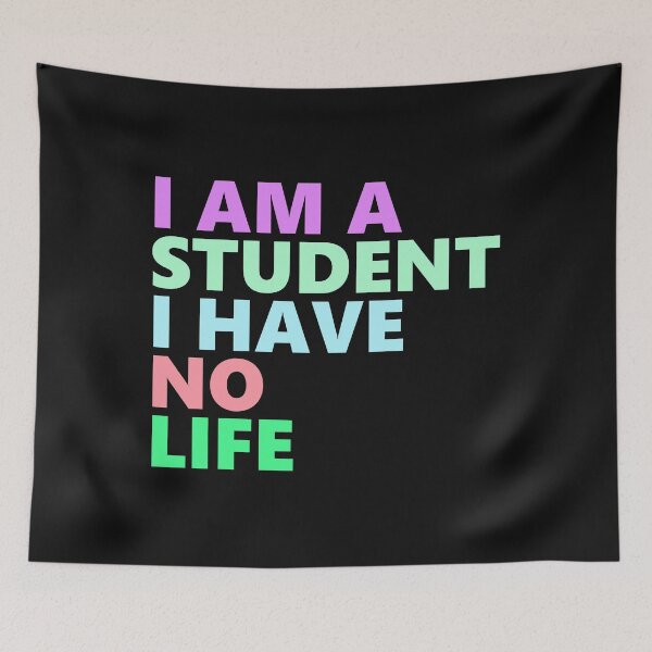 Item preview, I'm a student I have no life designed and sold by MooddyyShop.