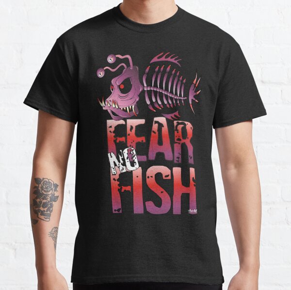 Fear No Fish T Shirt 