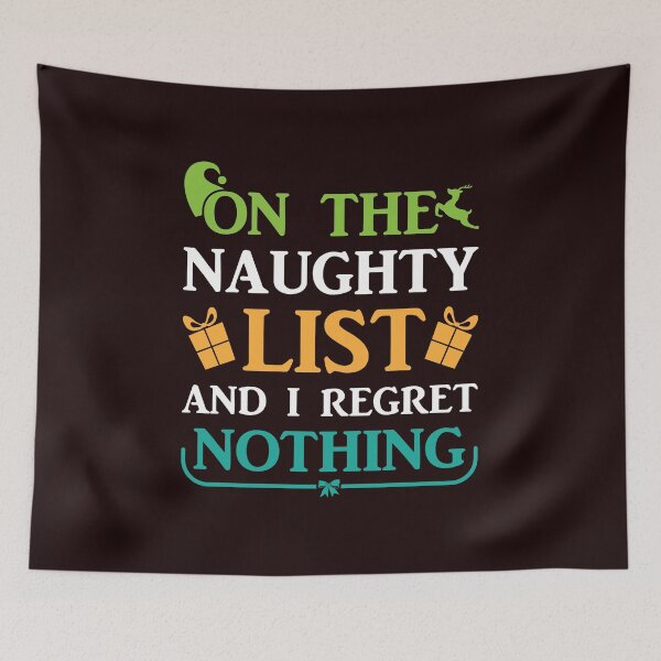 Item preview, On The Naughy List, And I Regret Nothing | Funny Christmas Tee designed and sold by StreetShirts1.