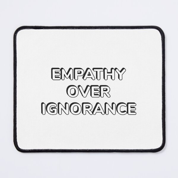 Item preview, Empathy over ignorance designed and sold by Inspirationmotivation.