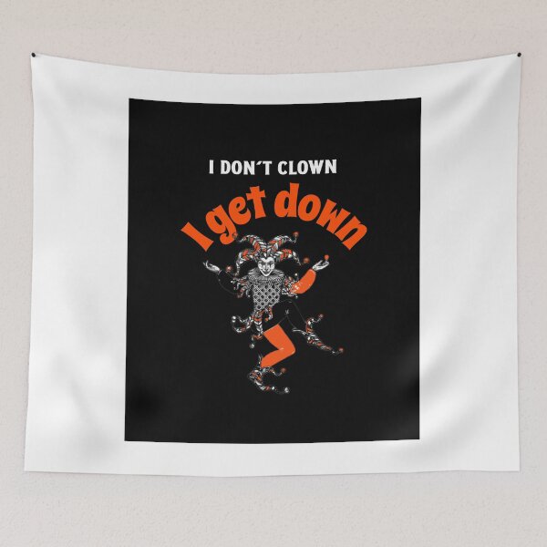 Item preview, I don't clown; I get down designed and sold by GagiTees.
