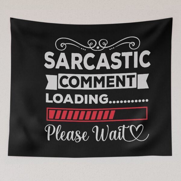 Item preview, Funny Sarcastic comment loading please wait quote  designed and sold by all-quotes.