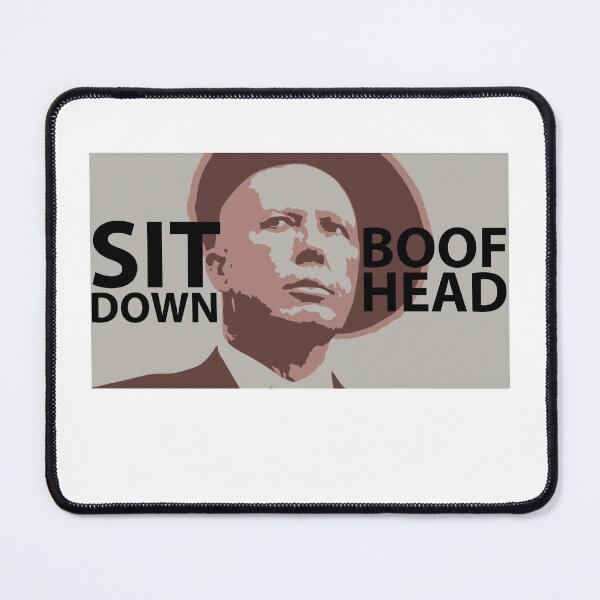 Item preview, Sit Down Boofhead  designed and sold by Gooderestx4.