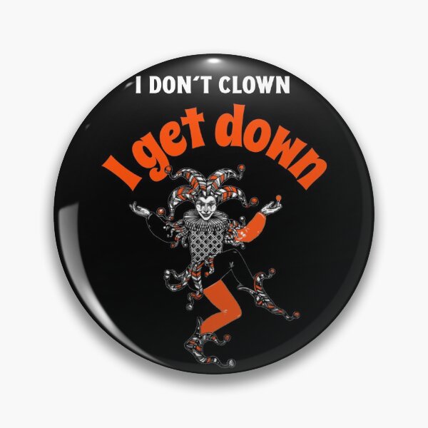 Item preview, I don't clown; I get down (on black) designed and sold by GagiTees.