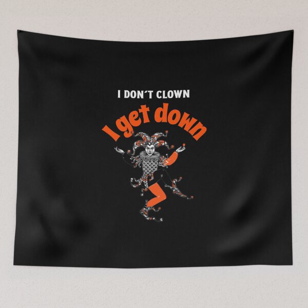 Item preview, I don't clown; I get down (on black) designed and sold by GagiTees.