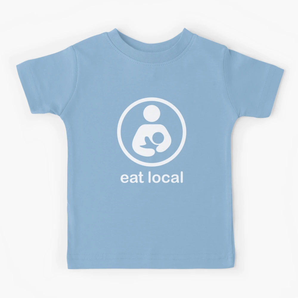Breast feeding eat local milk baby mother mum newborn motherhood Kids T- Shirt for Sale by goatboyjr