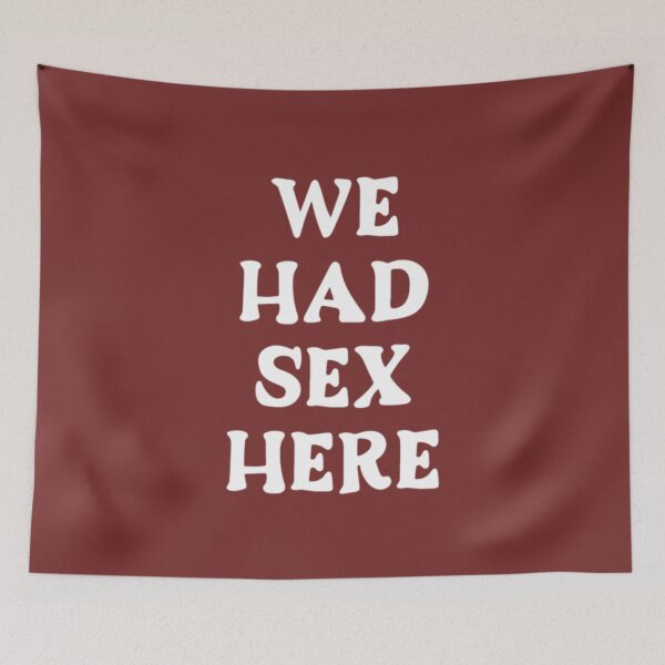 Item preview, We Had Sex Here designed and sold by JuanKarlos.