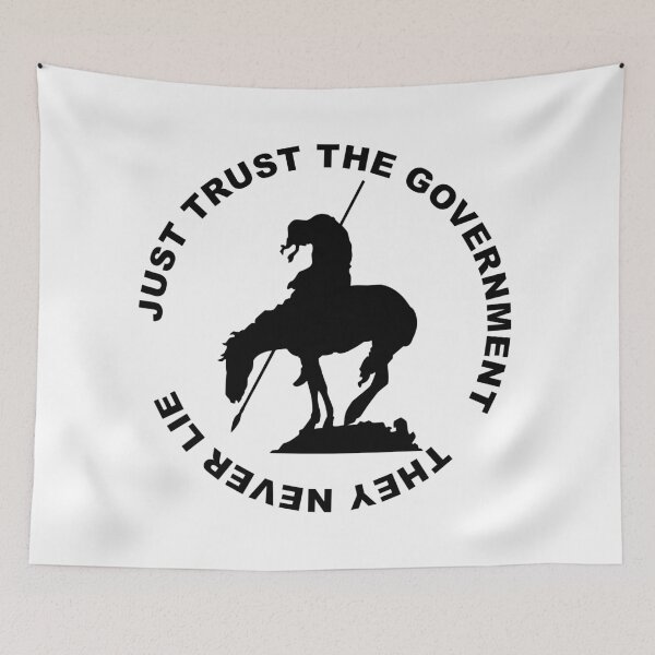 Item preview, Just Trust the Government. They Never Lie. designed and sold by Tiredoldman101.