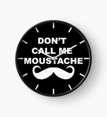 Dont call me moustache Clock