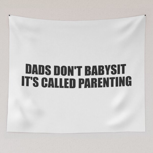 Item preview, dads don't babysit it's called parenting designed and sold by joomynoomy.