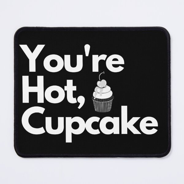 Item preview, You're hot, cupcake designed and sold by raosnop.