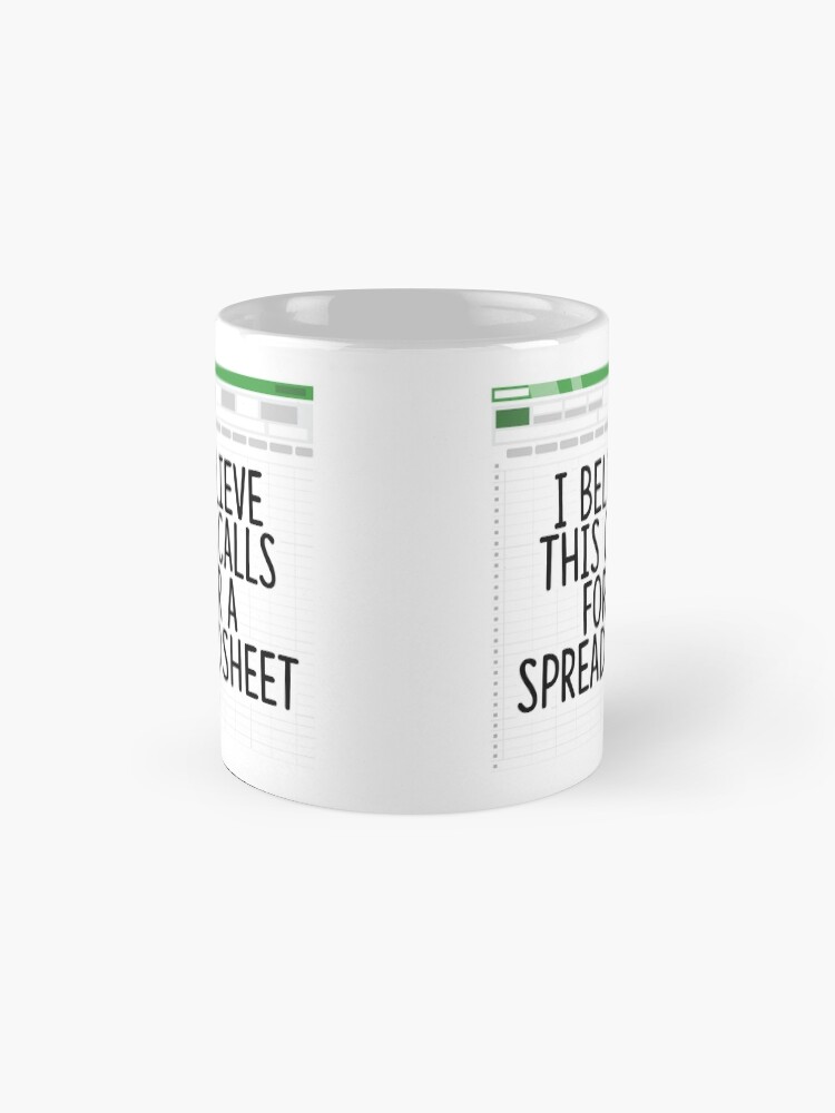 Thumbnail 4 of 6, Coffee Mug, I Believe This Calls For A Spreadsheet designed and sold by TheShirtLounge.