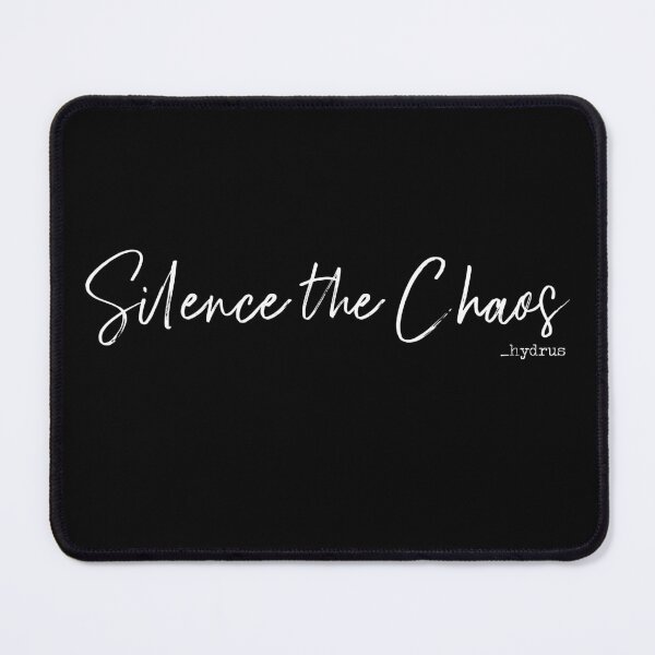Item preview, Silence the Chaos©  _hydrus designed and sold by hydruspoetry.