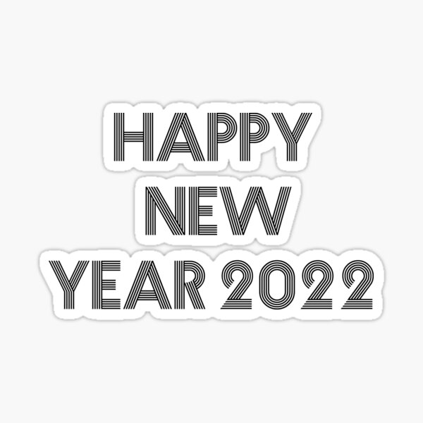 "happy new year 2022, happy 2022, 2022, 2022" Sticker for Sale