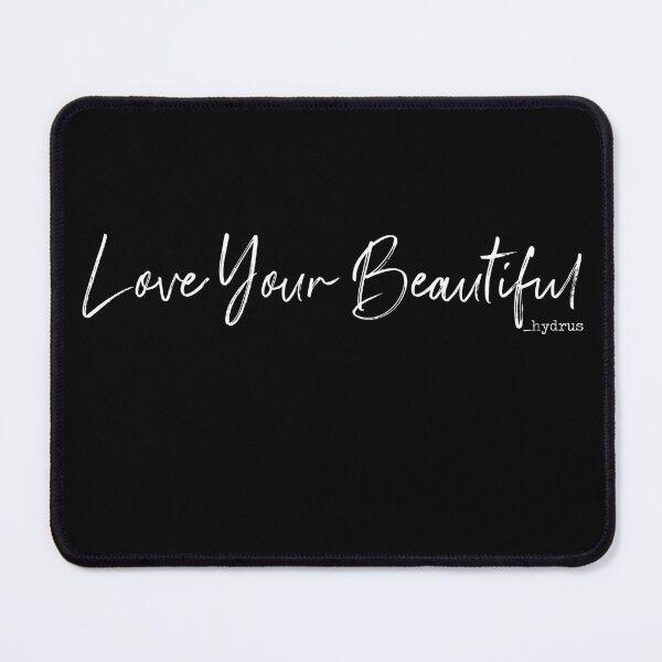 Item preview, Love Your Beautiful©  _hydrus designed and sold by hydruspoetry.