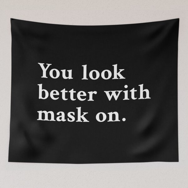 Item preview, You look better with mask on designed and sold by OrenjiMan.