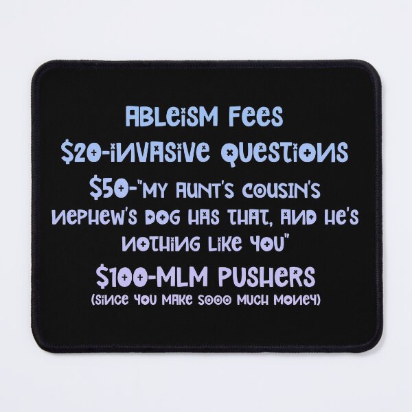 Item preview, Ableism Fees designed and sold by quirkytoast.