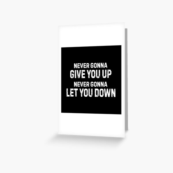 Rick Roll (Never Gonna Give You Up) Lyrics Greeting Card for Sale by  KnownNowhere