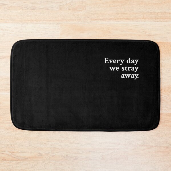 Item preview, Every day we stray away. designed and sold by OrenjiMan.