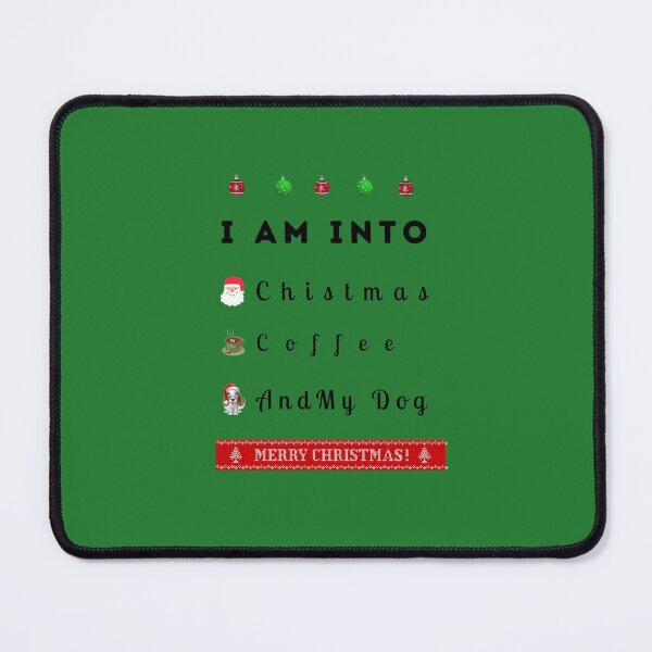 Item preview, I am into Christmas, Coffee and my dog. Merry Christmas. designed and sold by teewearstyle.