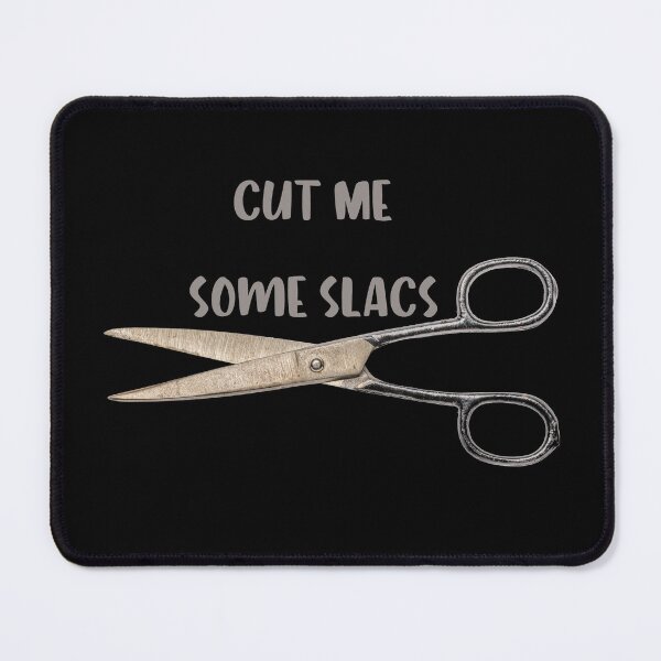 Item preview, Cut Me Some Slacks , Cut Me Some Slacks Funny designed and sold by laamriya974.
